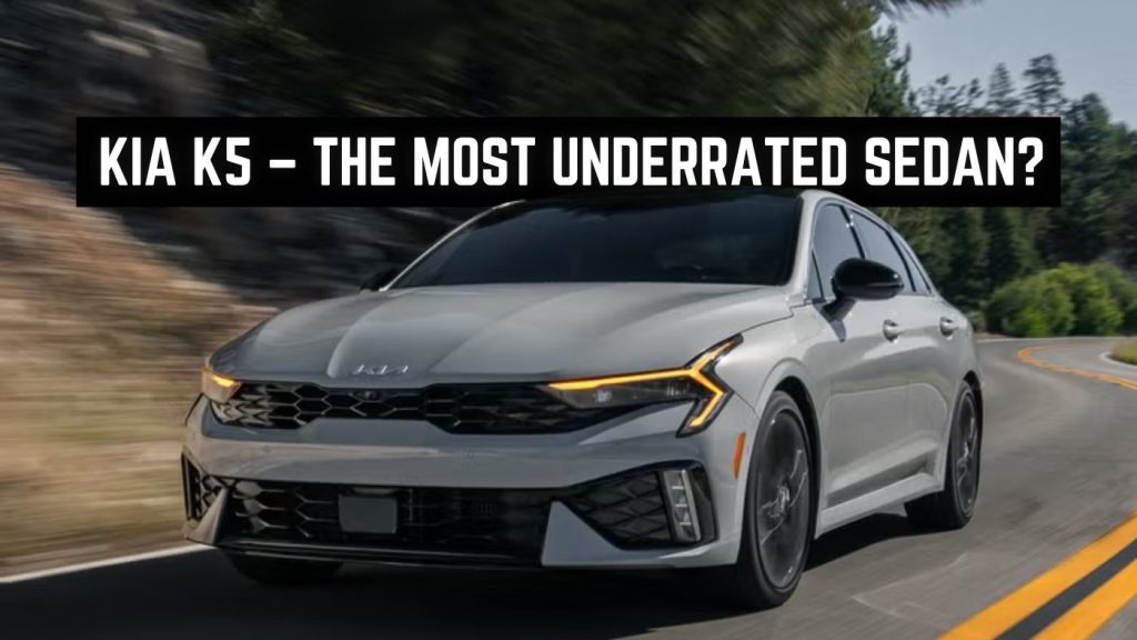 Kia K5 Sedan – the Most Underrated Sedan